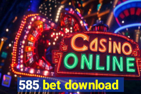 585 bet download